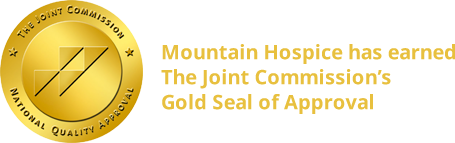 Mountain Hospice has earned The Joint Commission’s Gold Seal of Approval